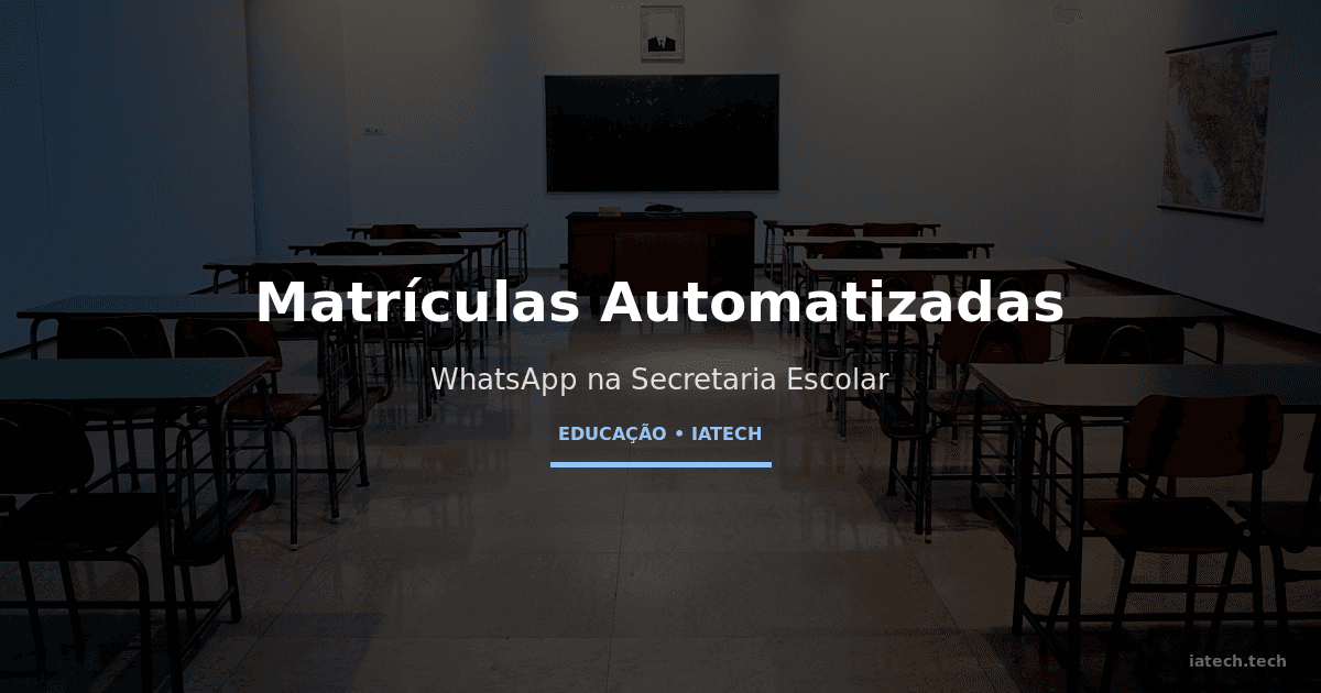 Matrículas e Rematrículas Automatizadas: WhatsApp na Secretaria Escolar